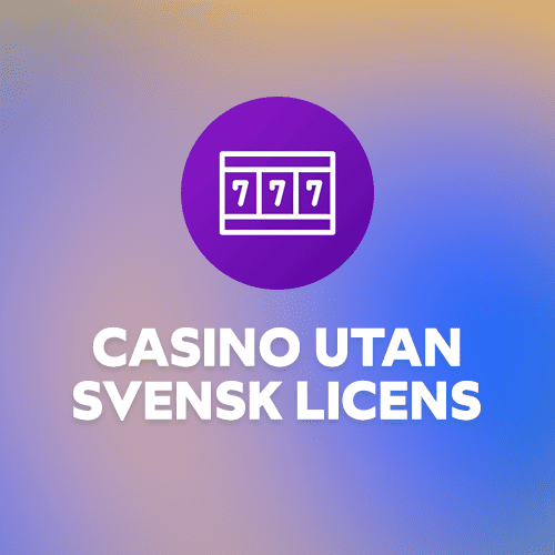 Upptäck Fördelarna med Casino utan svensk licens